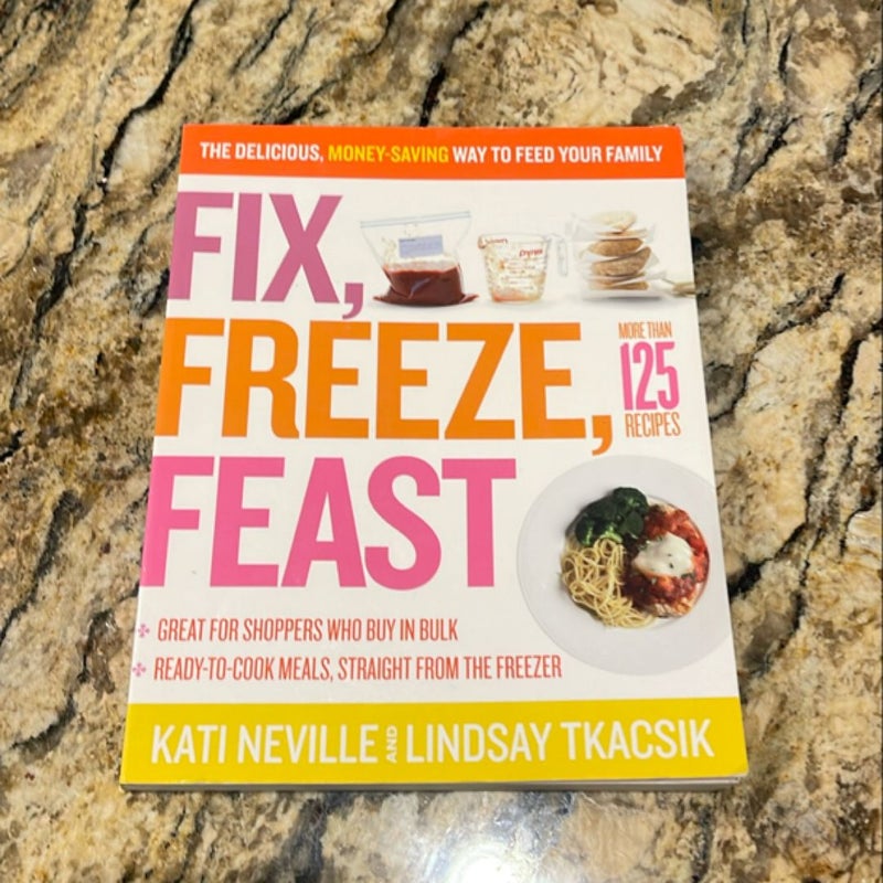 Fix, Freeze, Feast