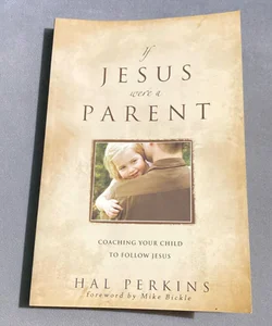 If Jesus Were a Parent