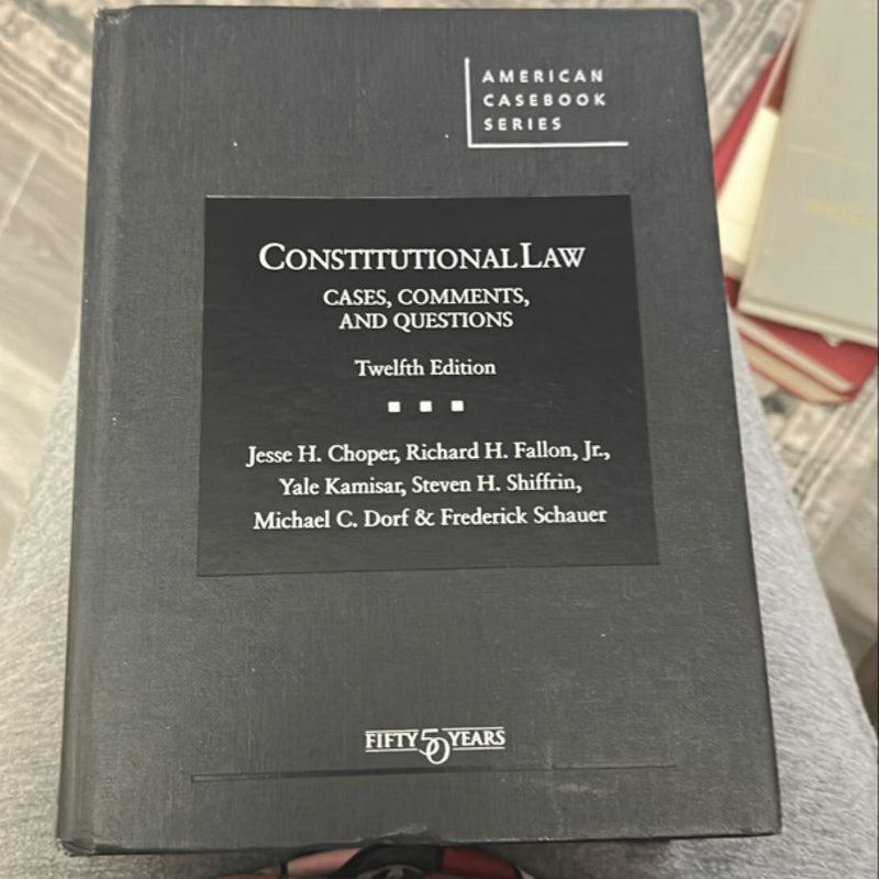 Constitutional Law: Cases Comments and Questions,12th