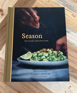 Season: Big Flavors, Beautiful Food (Indian Cookbook, Books about Indian Seasoning, Beautiful Cookbooks)