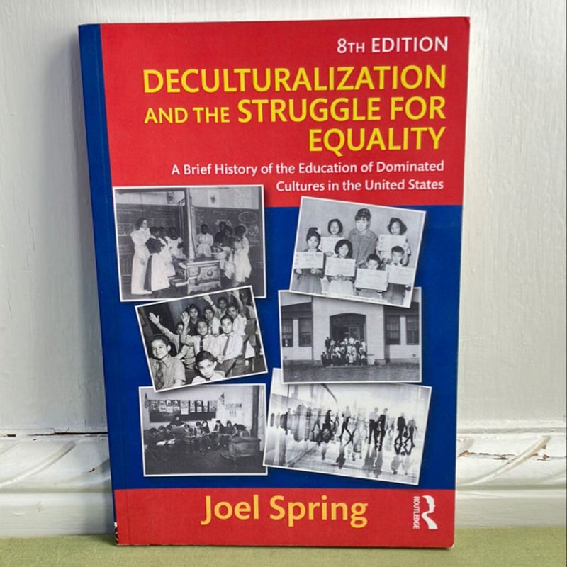 Deculturalization and the Struggle for Equality