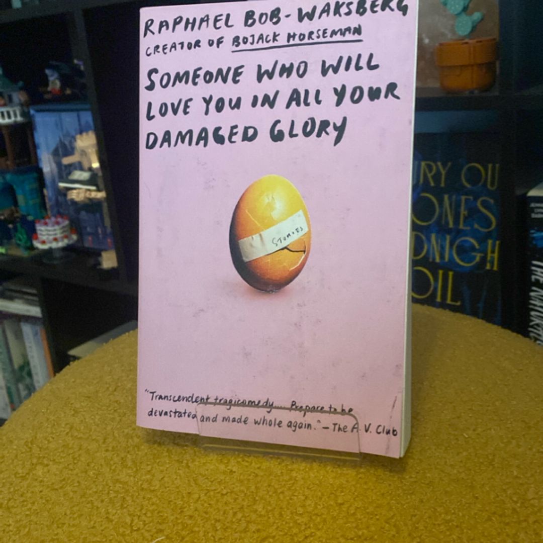 Someone Who Will Love You in All Your Damaged Glory