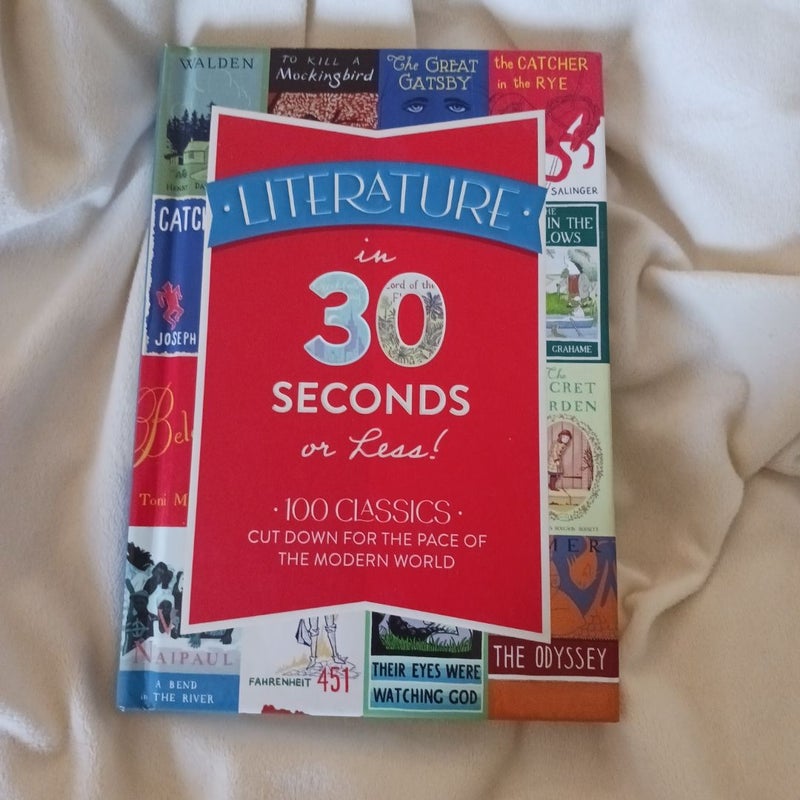 Literature in 30 Seconds or Less!