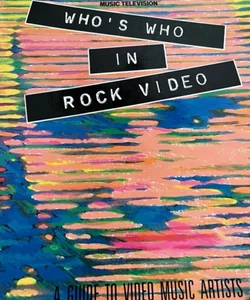 MTV Music Television, Who's Who in Rock Video