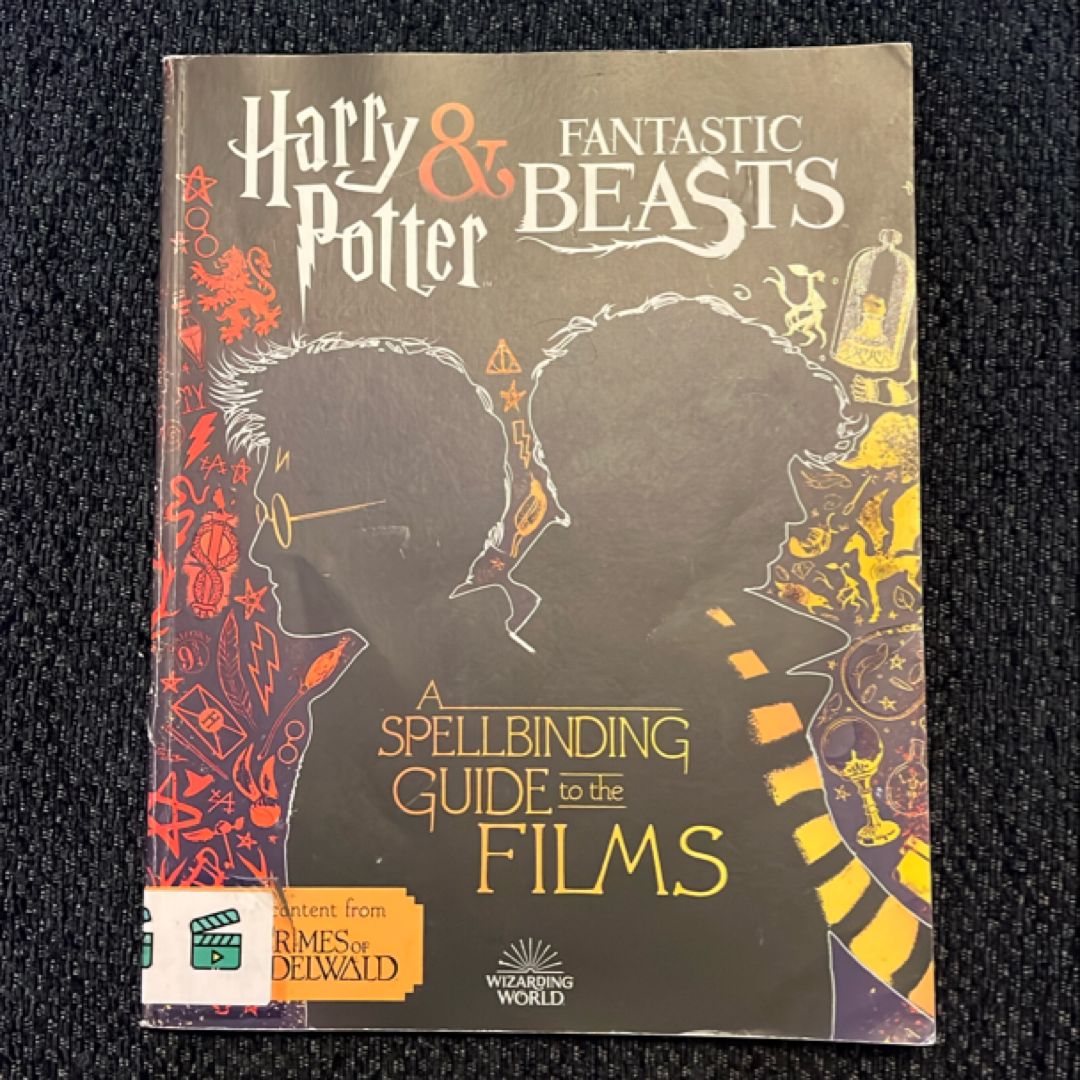 A Spellbinding Guide to the Films of the Wizarding World (Fantastic Beasts: the Crimes of Grindelwald)