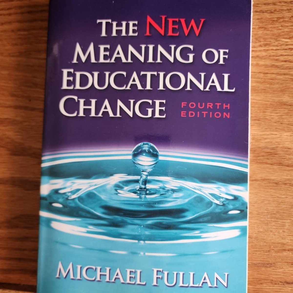 The New Meaning of Educational Change by Michael Fullan