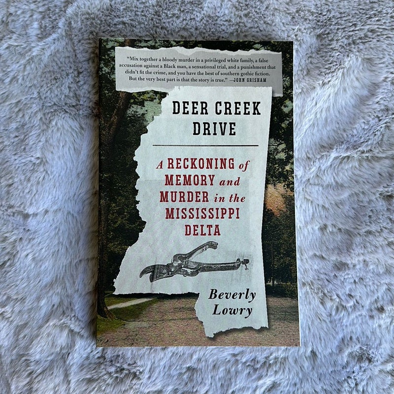 Deer Creek Drive A reckoning of memory and murder in the Mississippi Delta