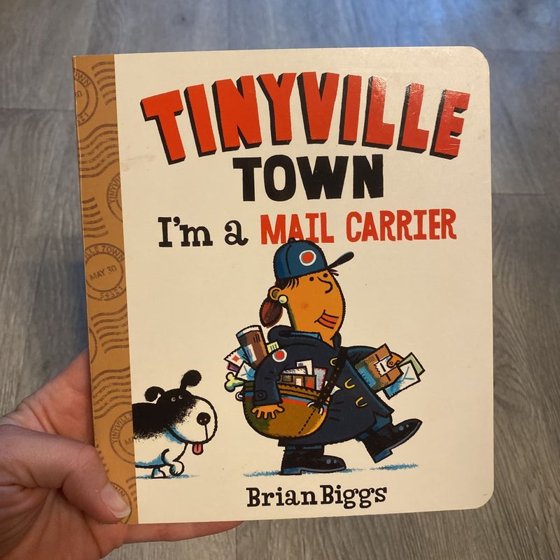 I'm a Mail Carrier (a Tinyville Town Book)