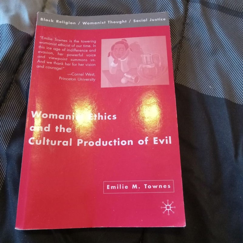 Womanist Ethics and the Cultural Production of Evil