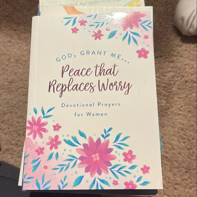 God, Grant Me... Peace That Replaces Worry