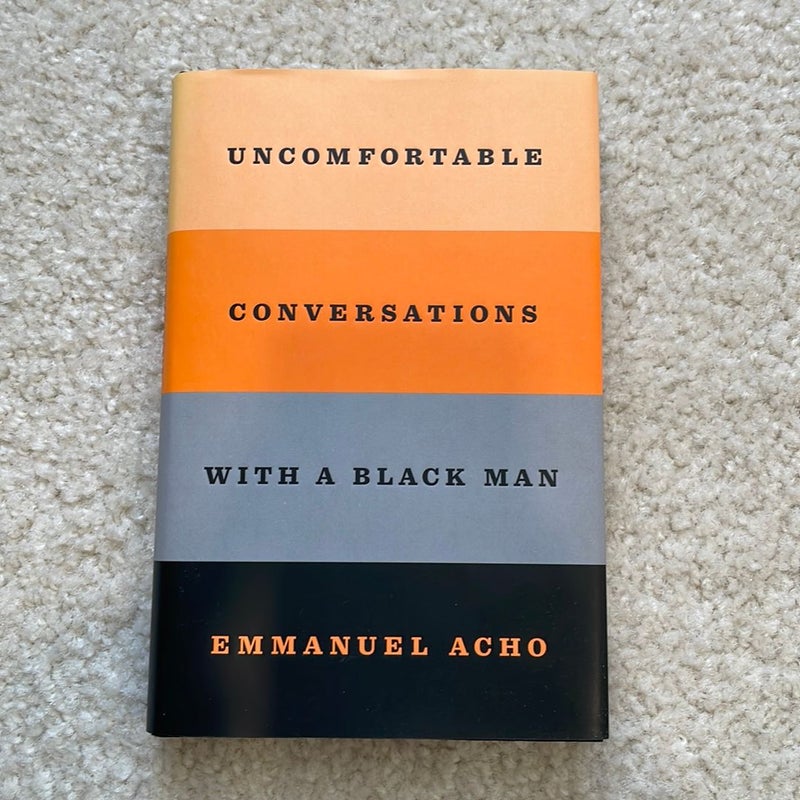 Uncomfortable Conversations with a Black Man