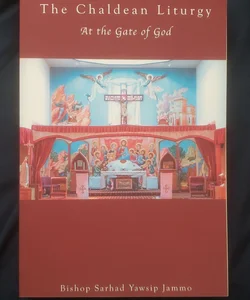 2 Book Bundle: "The Chaldean Liturgy: At the Gate of God" and "Perpetual Jubilee: Meditations on the Chaldean Liturgical Year"