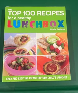 Top 100 Recipies for a Healthy Lunchbox