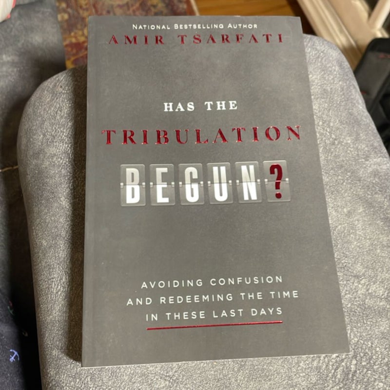 Has the Tribulation Begun?