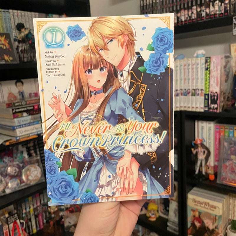 I'll Never Be Your Crown Princess! (Manga) Vol. 1