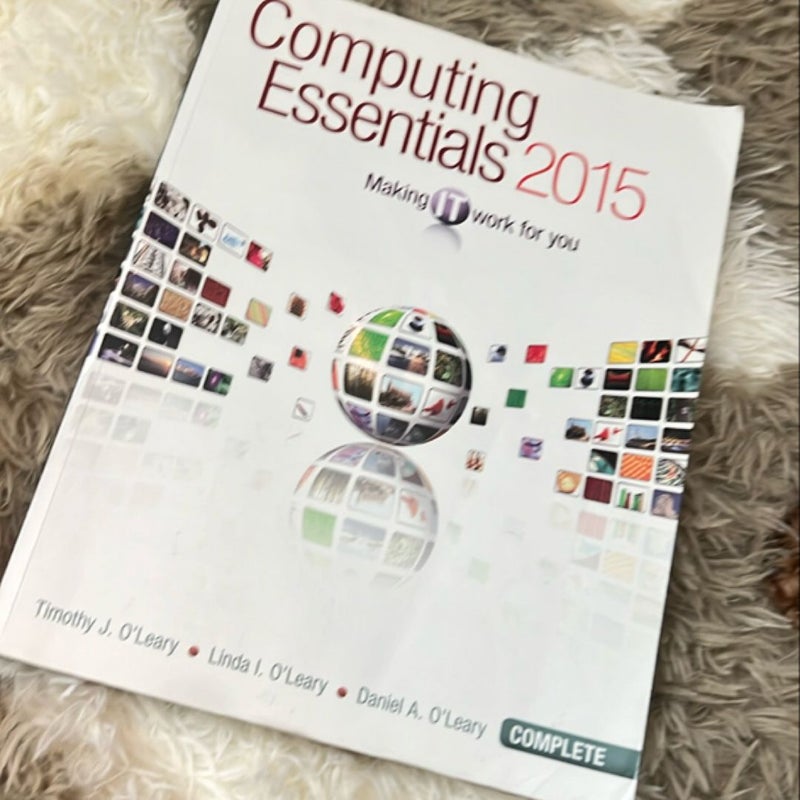 Computing Essentials 2015 Complete Edition