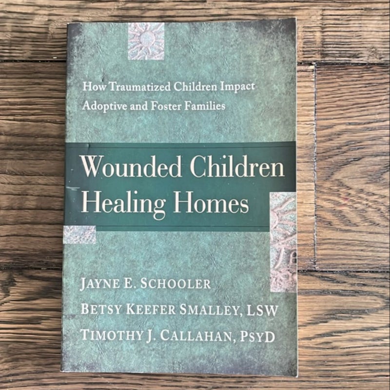 Wounded Children, Healing Homes