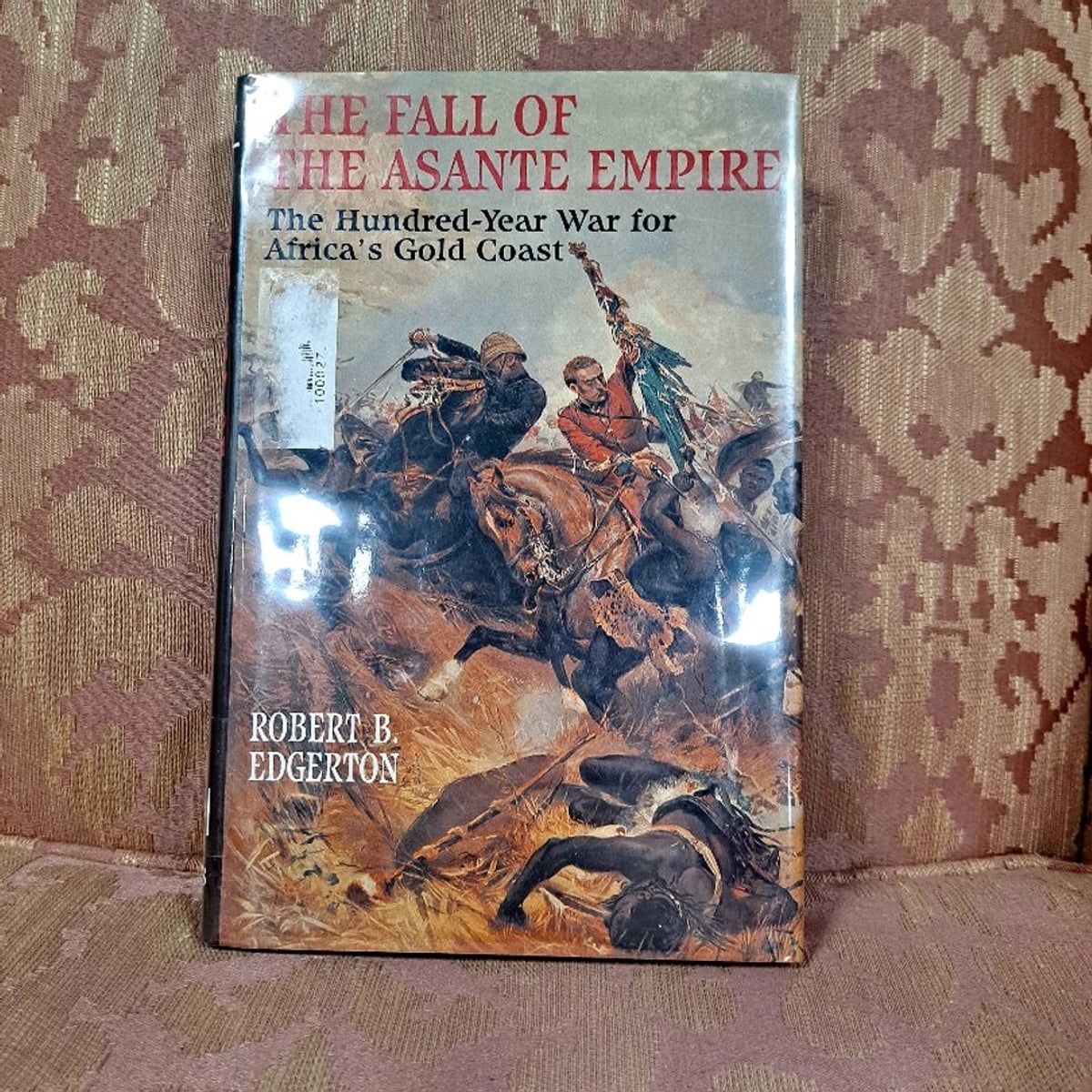 Fall of the Asante Empire by Robert B. Edgerton
