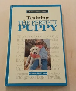 A New Owner's Guide to Training the Perfect Puppy