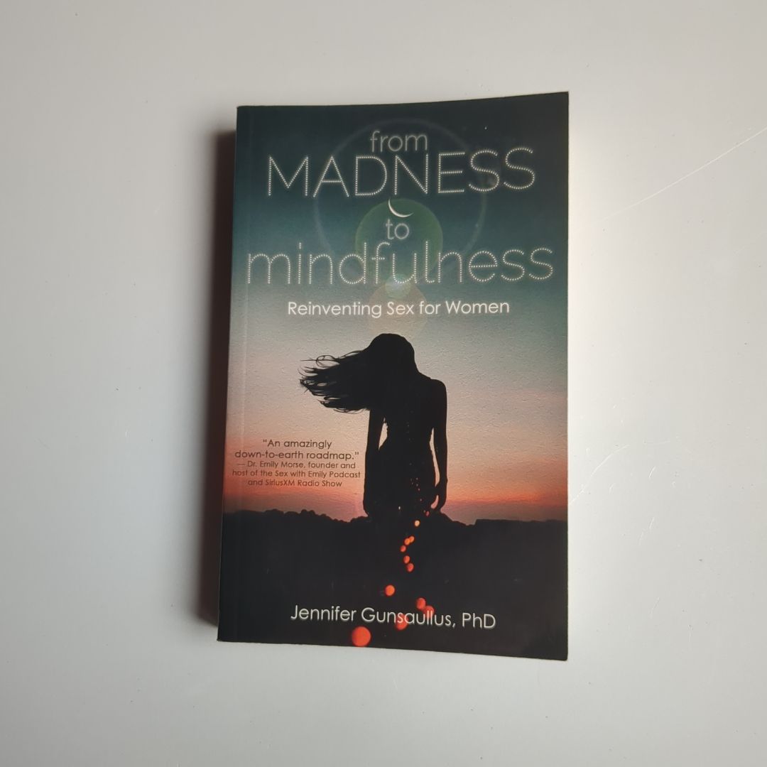 From Madness to Mindfulness