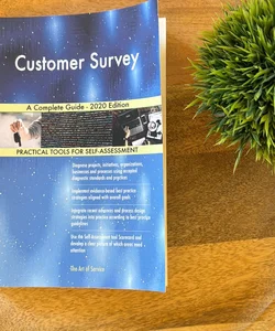 Customer Survey a Complete Guide - 2020 Edition