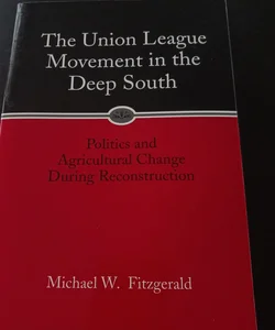 The Union League Movement in the Deep South