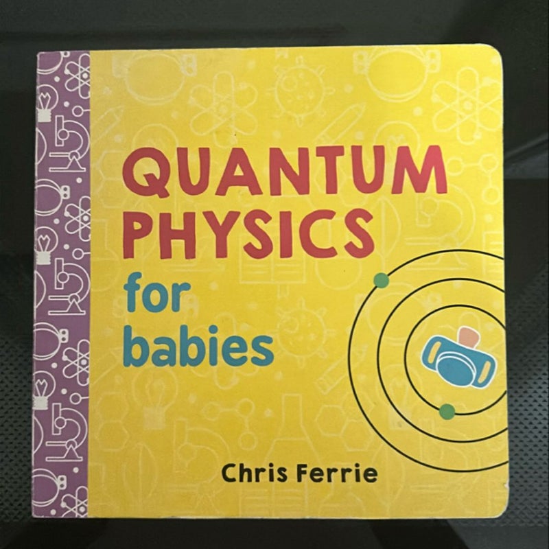 Quantum Physics for Babies