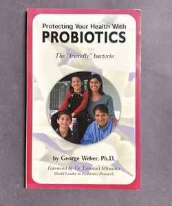 Protecting Your Health with Probiotics