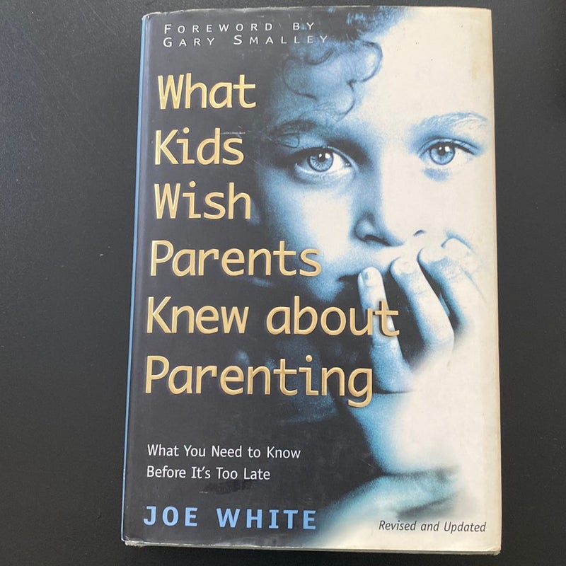 What Kids Wish Parents Knew about Parenting