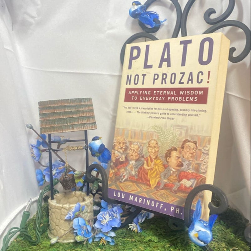 Plato, Not Prozac!