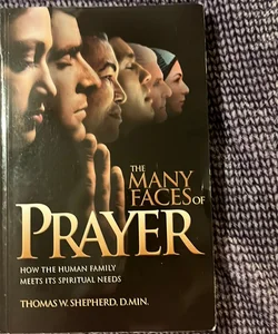 The Many Faces of Prayer