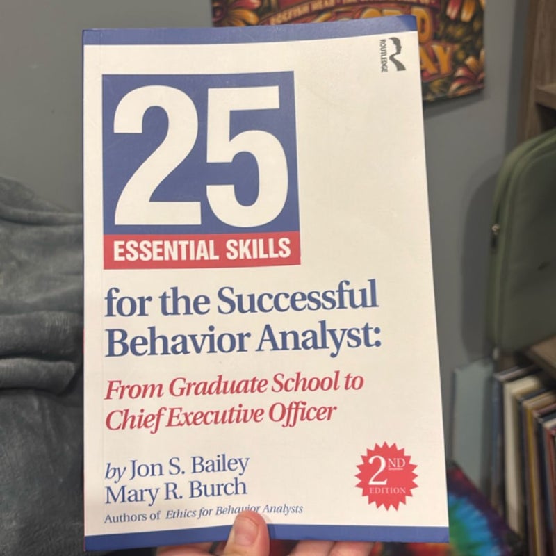 25 Essential Skills for the Successful Behavior Analyst
