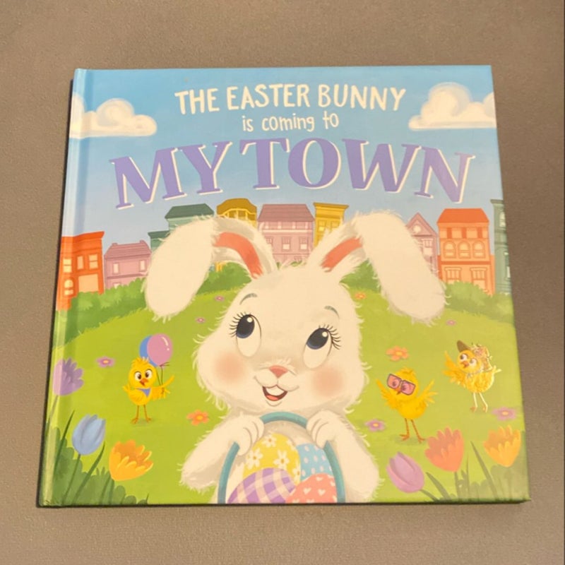 The Easter Bunny Is Coming to My Town