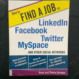 How to Find a Job on LinkedIn, Facebook, Twitter, Myspace, and Other Social Networks
