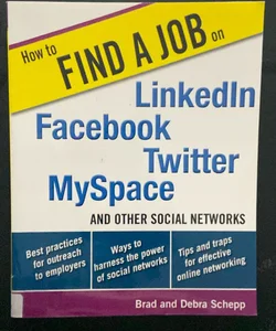 How to Find a Job on LinkedIn, Facebook, Twitter, Myspace, and Other Social Networks