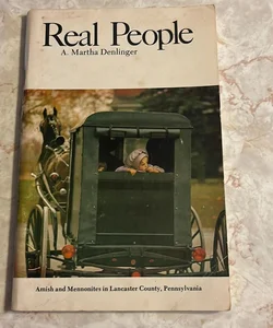 Real People: Amish & Mennonites in Lancaster County, Pennsylvania 