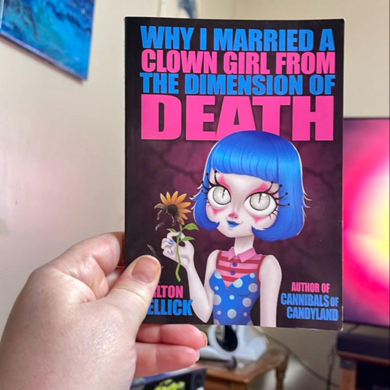 Why I Married a Clown Girl from the Dimension of Death