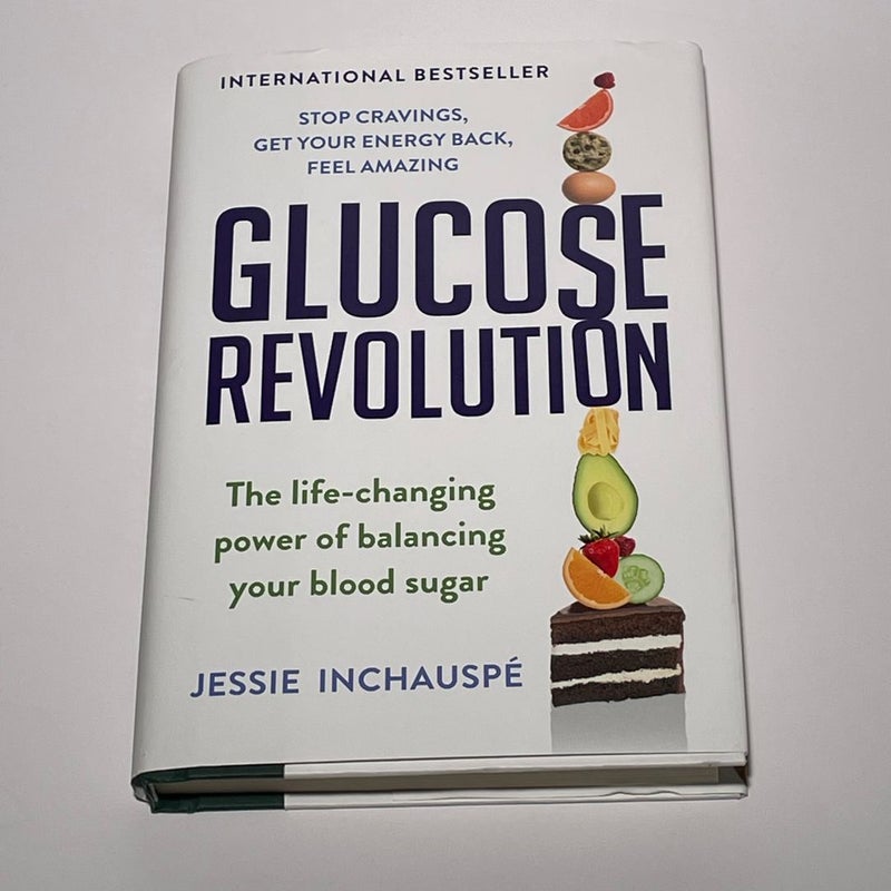 Glucose Revolution: The Life-Changing - Hardcover, by Inchauspe Jessie - Good 