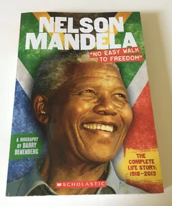 Nelson Mandela: No Easy Walk to Freedom