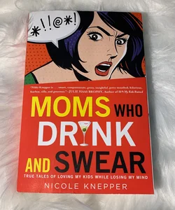 Moms Who Drink and Swear