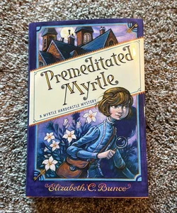 Premeditated Myrtle (Myrtle Hardcastle Mystery 1)