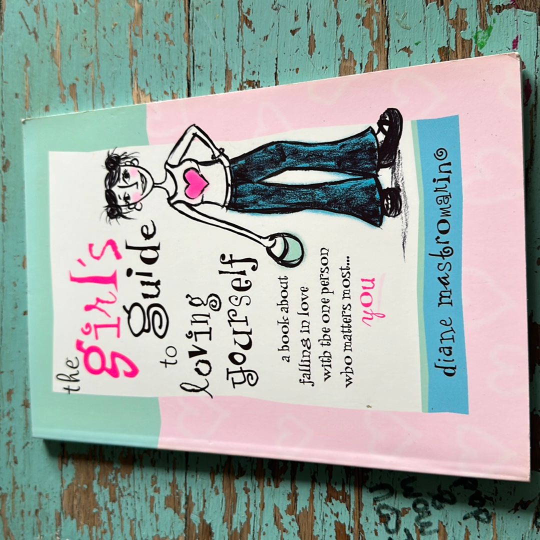 The Girl's Guide to Loving Yourself