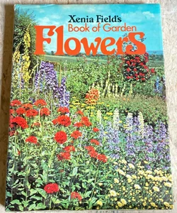 Xenia Field's Book of Garden Flowers