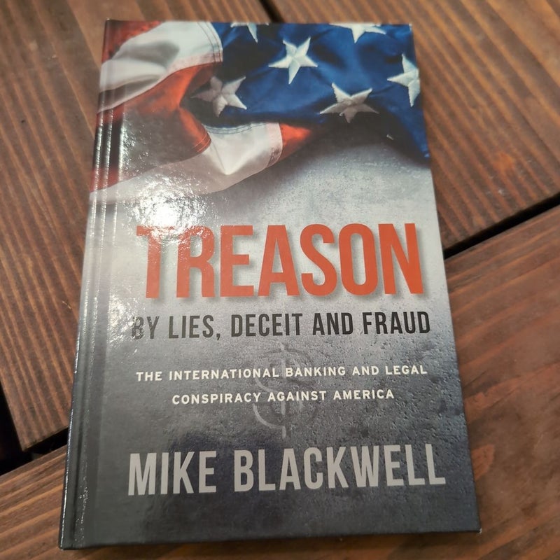 Treason by Lies, Deceit and Fraud