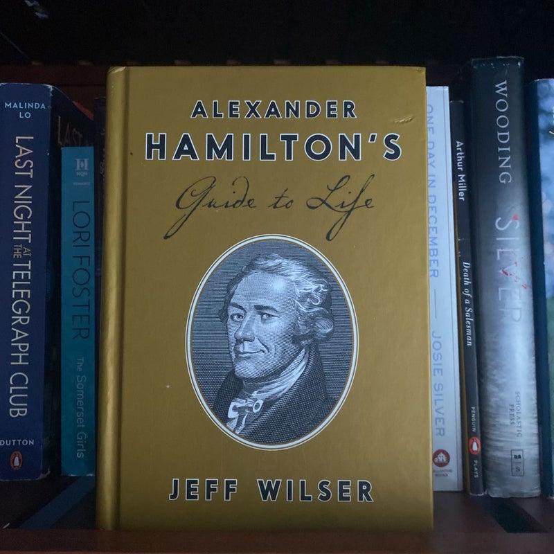 Alexander Hamilton's Guide to Life