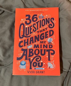 36 Questions That Changed My Mind about You