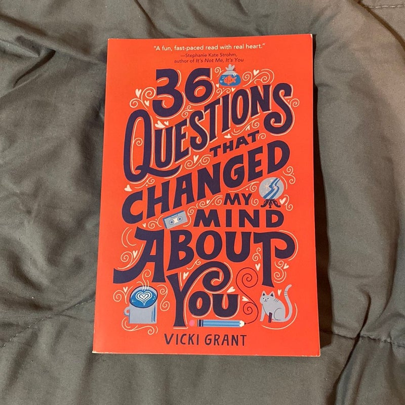 36 Questions That Changed My Mind about You