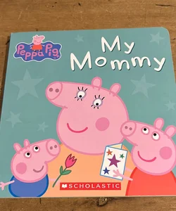 My Mommy (Peppa Pig)