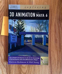 Exploring 3D Animation with Maya 6