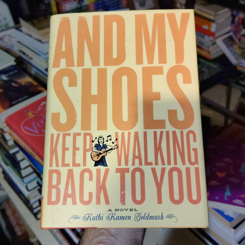 And My Shoes Keep Walking Back to You